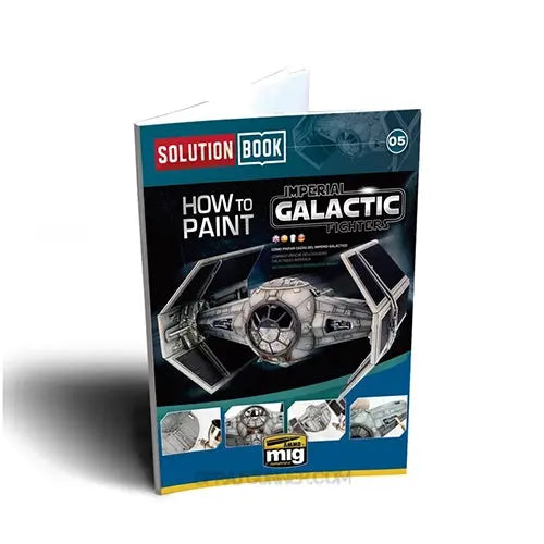 AMMO by MIG Publications - SOLUTION BOOK 05 - How to Paint Imperial Galactic Fighters (English, Castellano, Français, Deutch)