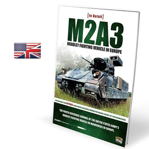 AMMO by MIG Publications - M2A3 BRADLEY FIGHTING VEHICLE IN EUROPE IN DETAIL VOL. 1